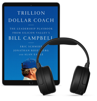 Trillion Dollar Coach:The Leadership Playbookof Silicon Valley’s Bill Campbell