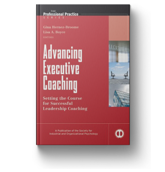Advancing Executive Coaching: Setting the Course for Successful Leadership Coaching
