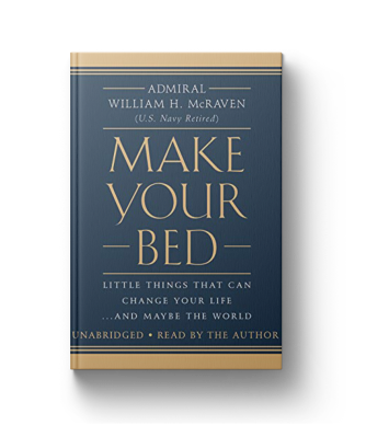 Make Your Bed: Little Things That Can Change Your Life… and Maybe the World