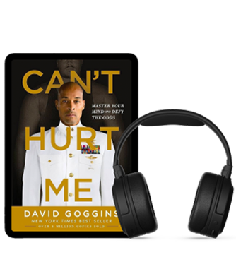 Can’t Hurt Me: Master Your Mind and Defy the Odds