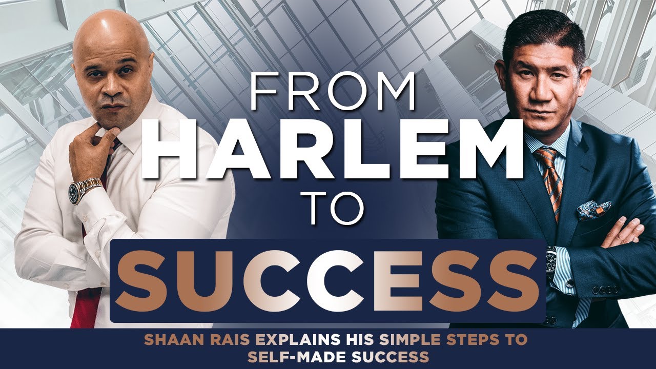 From Harlem to Success and Respect | Shaan Rais Explains His Simple Steps to Self-Made Success