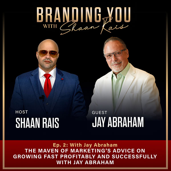 The Maven Of Marketing’s Advice On Growing Fast Profitably And Successfully With Jay Abraham